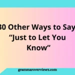 Other Ways to Say “Just to Let You Know” with professional communication examples