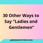 Other Ways to Say “Ladies and Gentlemen” with funny, creative, formal, and inclusive audience greetings