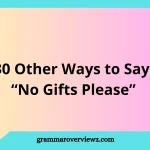 other ways to say no gifts please with polite and creative invitation wording