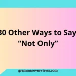 Other Ways to Say Not Only With Examples