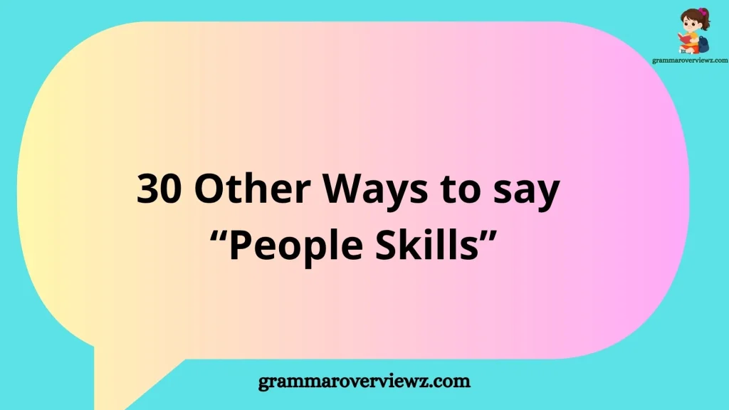 Other Ways to Say “People Skills” with professional communication and teamwork alternatives