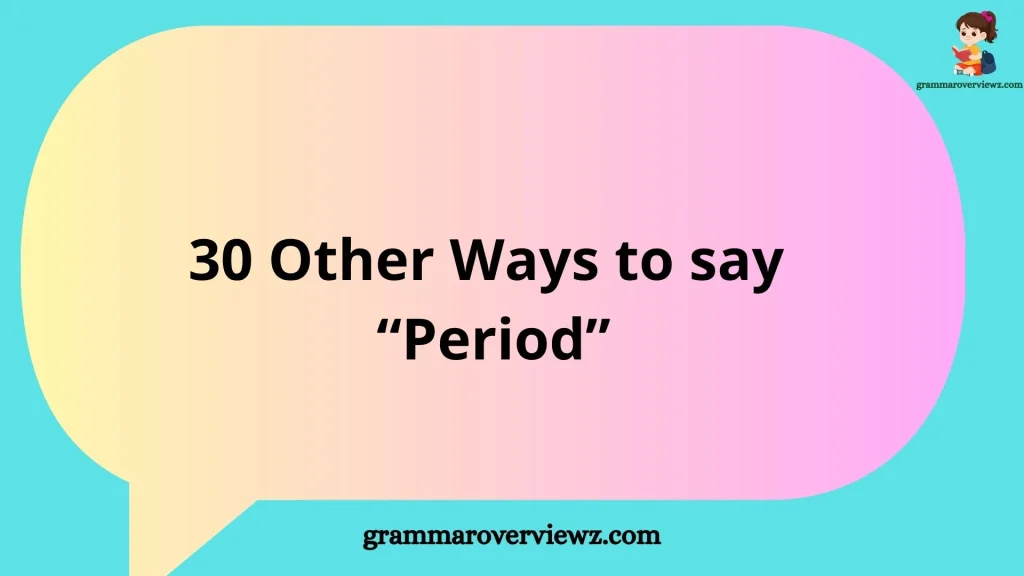 other ways to say period with funny and discreet menstruation alternatives