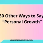 other ways to say personal growth with examples