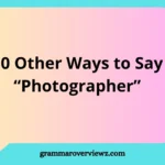 Other Ways to Say “Photographer” with creative and professional photography-related alternatives