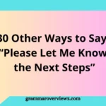 other ways to say “Please Let Me Know the Next Steps” in professional communication