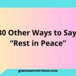 Other Ways to Say Rest in Peace with meaningful sympathy phrases and heartfelt condolence message examples.