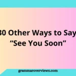 Other Ways to Say "See You Soon" with professional and friendly farewell alternatives