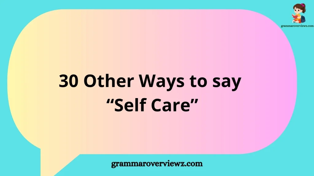 other ways to say self-care with examples and wellness alternatives