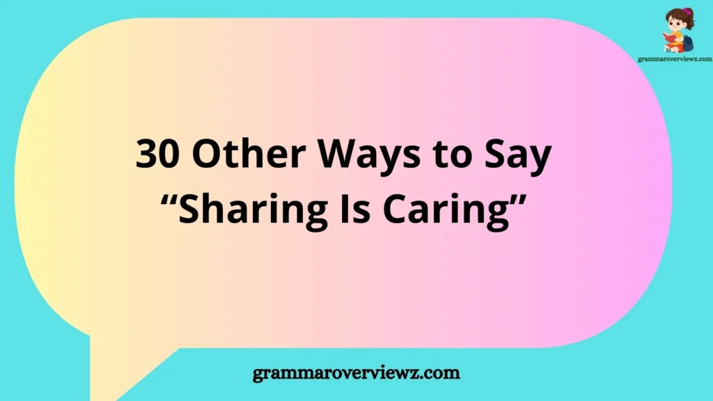 Other Ways to Say “Sharing Is Caring” with examples of kindness and generosity