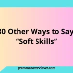 other ways to say Soft Skills with professional alternatives and examples