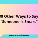 other ways to say someone is smart with creative and funny intelligence compliments