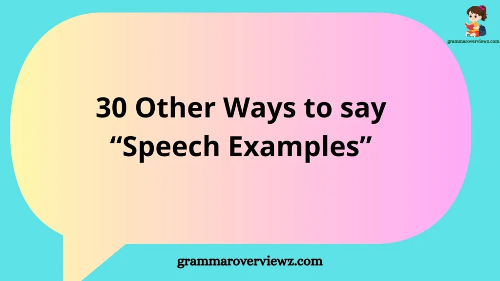 Other Ways to Say “Speech Examples” with examples and useful alternatives