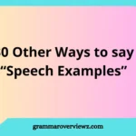 Other Ways to Say “Speech Examples” with examples and useful alternatives