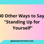 other ways to say standing up for yourself with confident communication alternatives