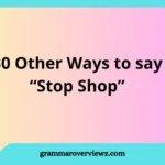 Other Ways to Say “Stop Shop” with examples and practical alternatives