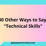 Other Ways to Say Technical Skills with professional alternatives and examples
