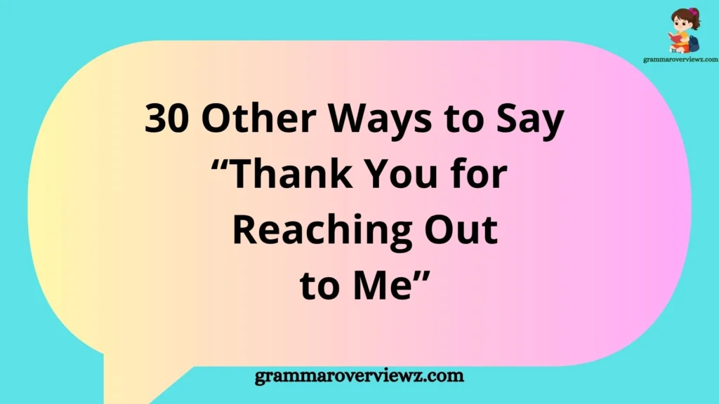Other Ways to Say Thank You for Reaching Out to Me with professional communication examples