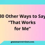 Other Ways to Say “That Works for Me” with Examples