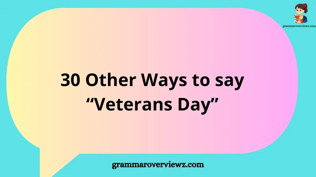 Other Ways to Say “Veterans Day” with respectful phrases to honor veterans