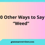 Other Ways to Say “Weed” with examples and alternative terms
