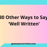 other ways to say well written with examples and writing compliments
