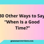 other ways to say “When Is a Good Time?” with professional and casual scheduling alternatives