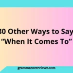 Illustration showing other ways to say "When It Comes To" with professional and everyday English alternatives for better writing.