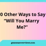 other ways to say “Will You Marry Me?” with romantic and creative marriage proposal ideas