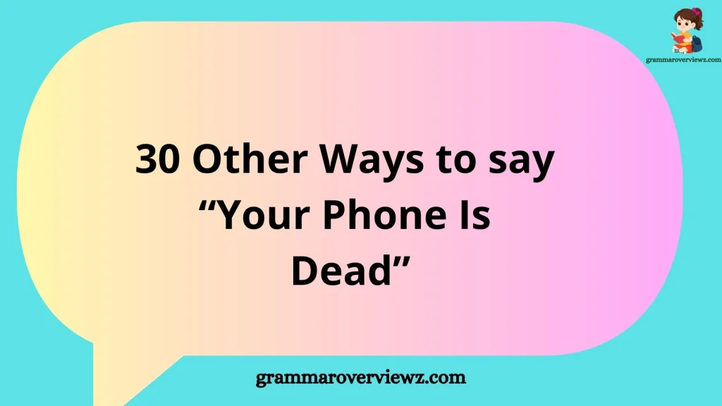 Other Ways to Say “Your Phone Is Dead” with funny and polite alternatives
