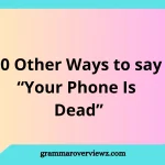 Other Ways to Say “Your Phone Is Dead” with funny and polite alternatives