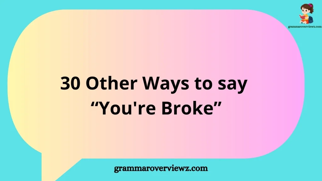 Other Ways to Say “You’re Broke” with funny and polite alternatives