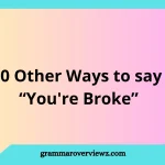 Other Ways to Say “You’re Broke” with funny and polite alternatives