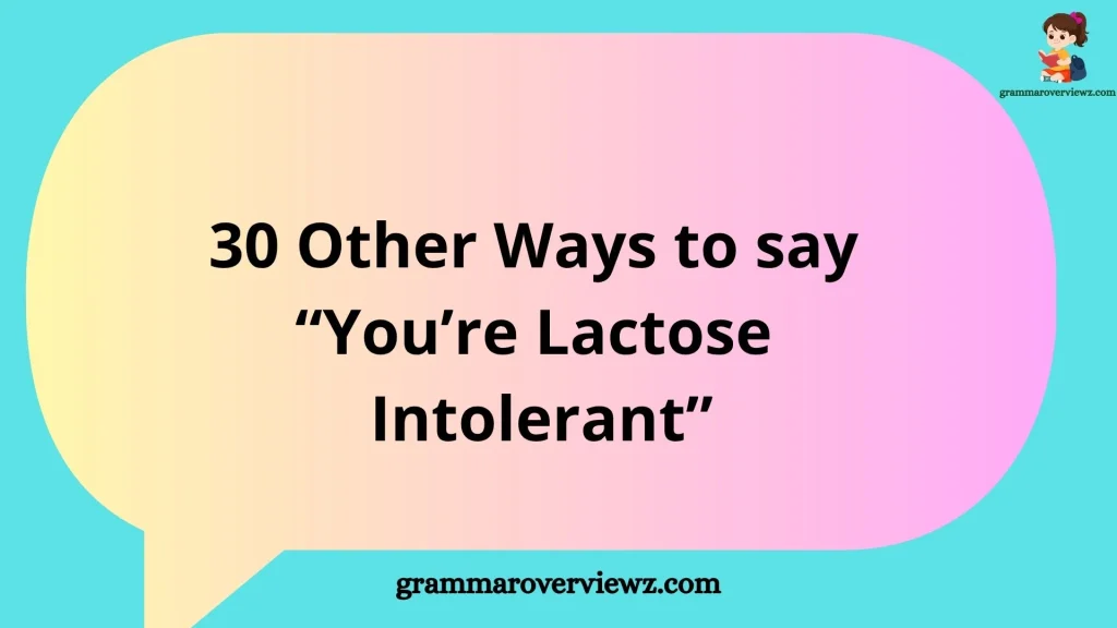 Other Ways to Say “You’re Lactose Intolerant” with funny dairy-free phrases