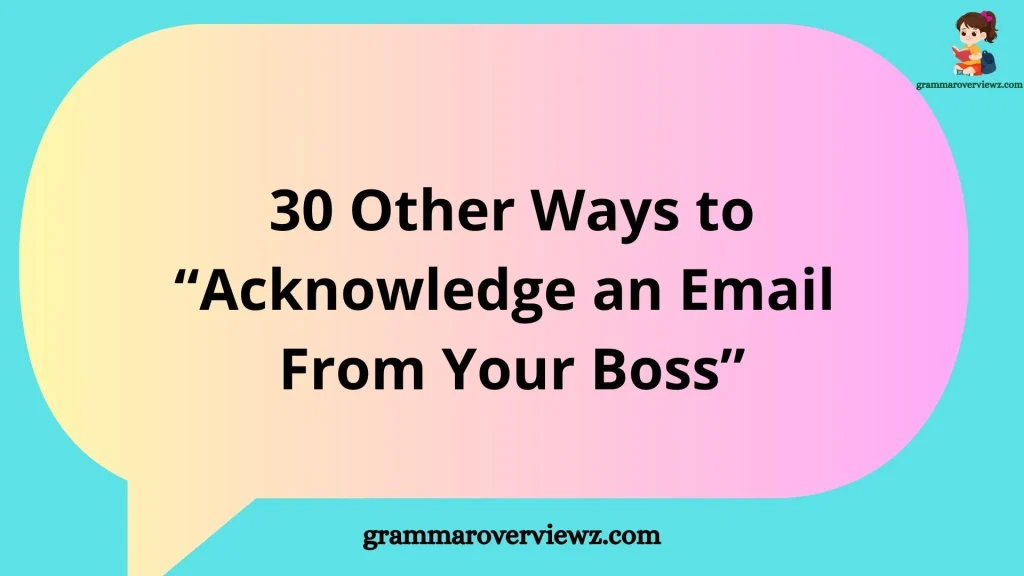 other ways to acknowledge an email from your boss