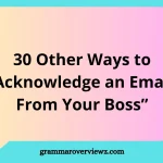 other ways to acknowledge an email from your boss