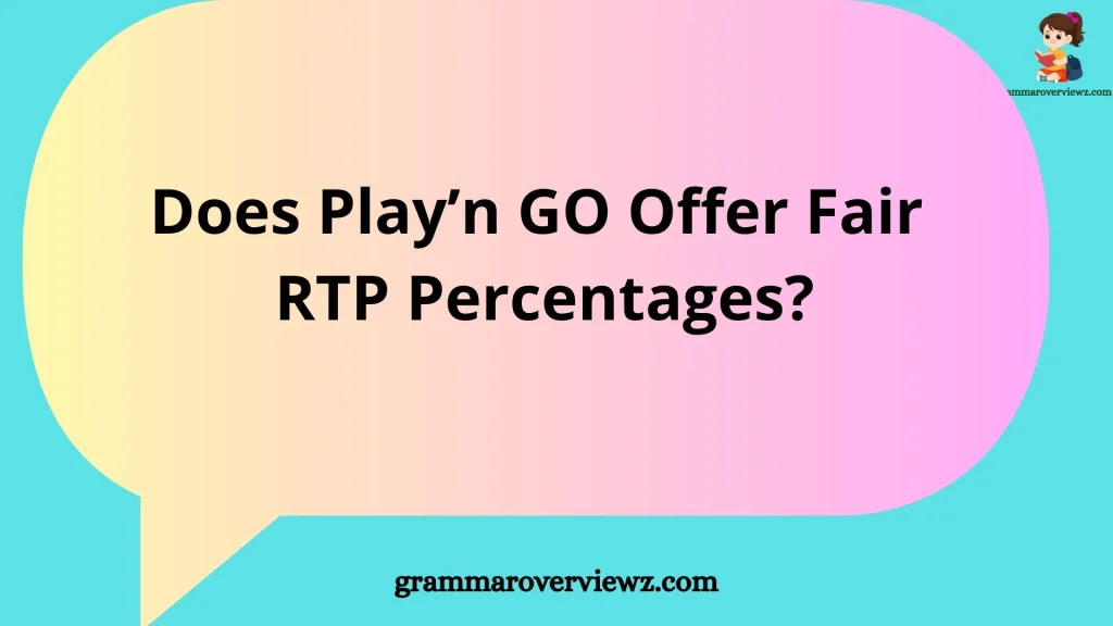 Does Play’n GO Offer Fair Return to Player (RTP) Percentages?