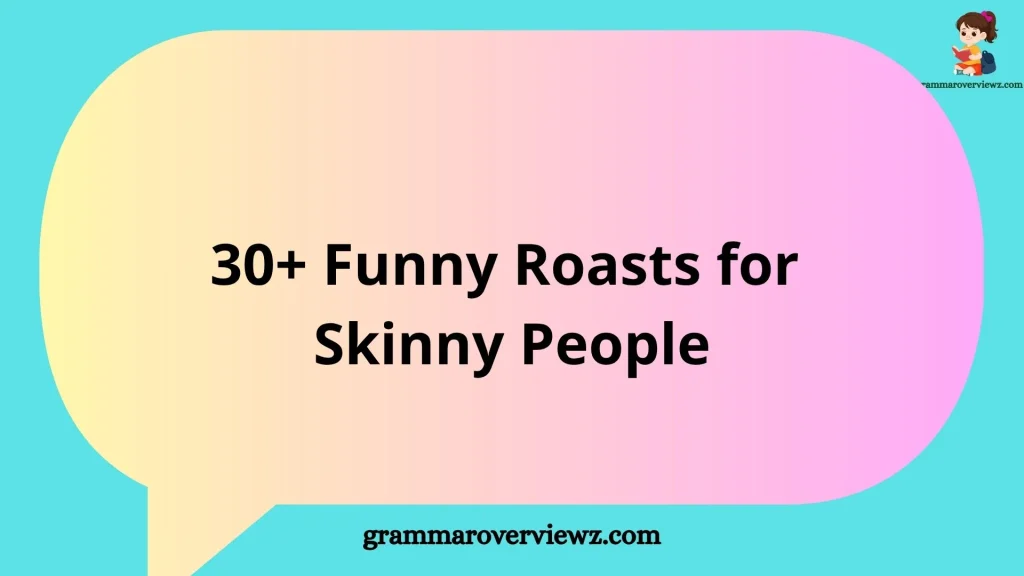 funny roasts for skinny people with playful and clever examples