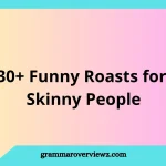 funny roasts for skinny people with playful and clever examples