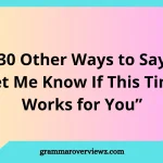 Other Ways to Say Please Let Me Know If This Time Works for You