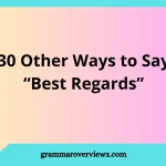 Other Ways to Say ‘Best Regards’