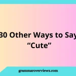 Other Ways to Say Cute with examples and synonyms