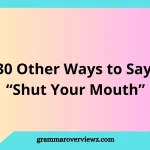 other ways to say “shut your mouth” with polite and funny alternatives