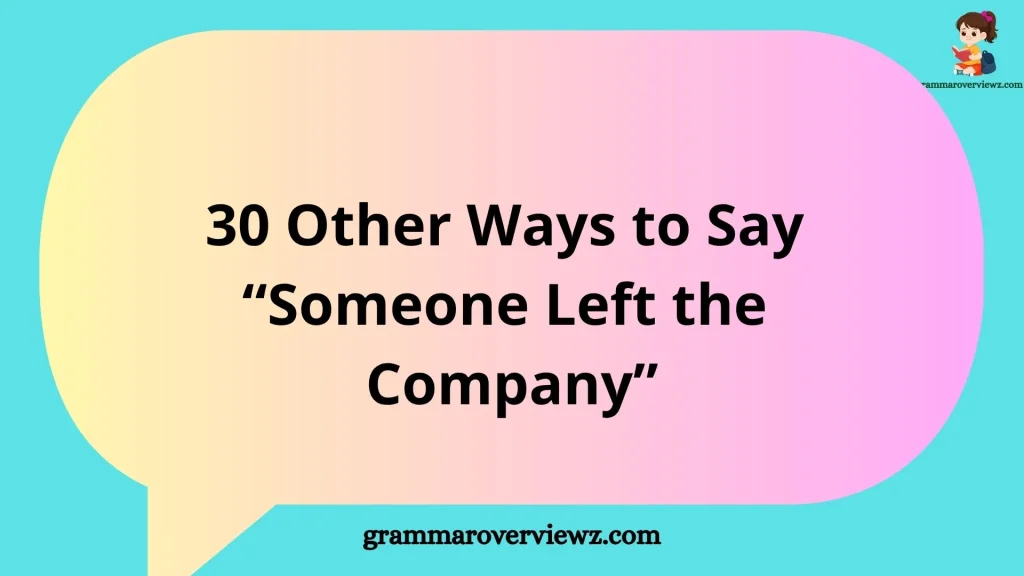 Other Ways to Say Someone Left the Company