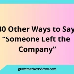 Other Ways to Say Someone Left the Company