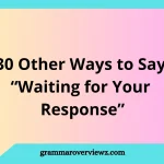 other ways to say “Waiting for Your Response” with examples