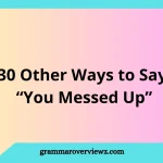 Other Ways to Say “You Messed Up” with funny, polite, and professional alternatives