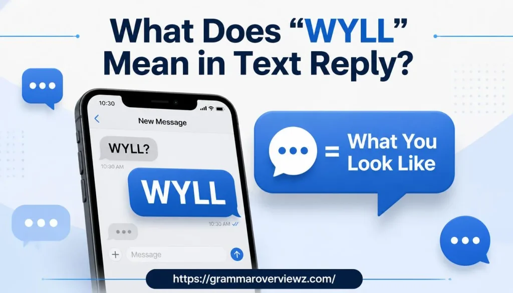 What Does WYLL Mean in Text Reply? meaning of WYLL texting slang