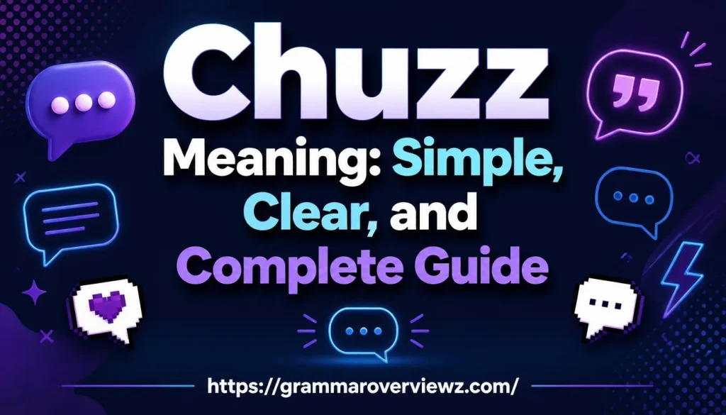 Chuzz meaning explained with digital chat graphics and internet slang elements.