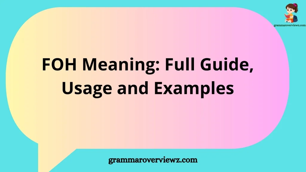 FOH meaning explained with texting slang, social media examples, and Front of House definition.