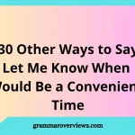 Let Me Know When Would Be a Convenient Time